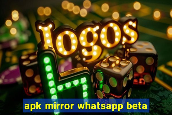 apk mirror whatsapp beta